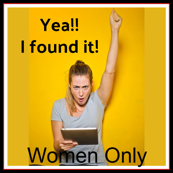 A photo of a woman with triumphant fist in the air and text which reads: "Yea!! I found it!" and "Women Only"