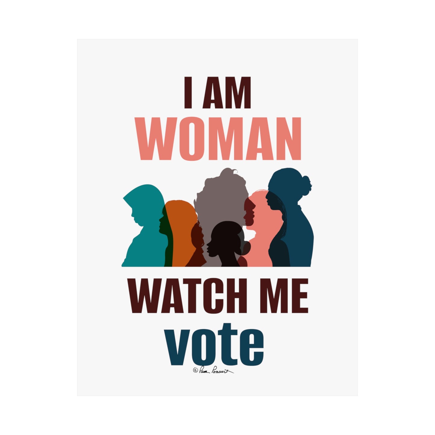 Poster with silhouettes of diverse women in profile, printed on museum-grade paper with archival inks, accompanied by the text "I am Woman, Watch Me Vote," Voting Womens Posters: 3 sizes; Vertical; Matte finish by Printify.