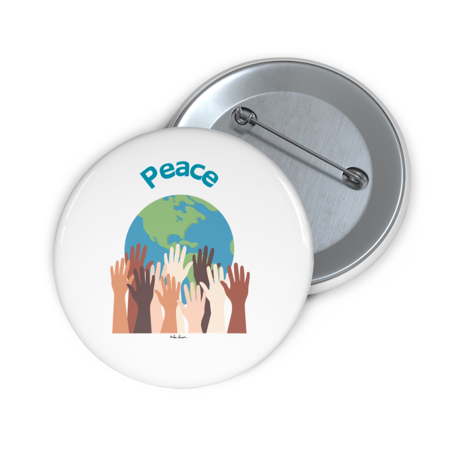 A unisex button pin by Printify features the word "Peace" above an illustration of a globe and raised hands in various skin tones, symbolizing unity. This lightweight metal accessory, part of our Unisex World-Peace Buttons collection, is available in 3 sizes and proudly made in America.