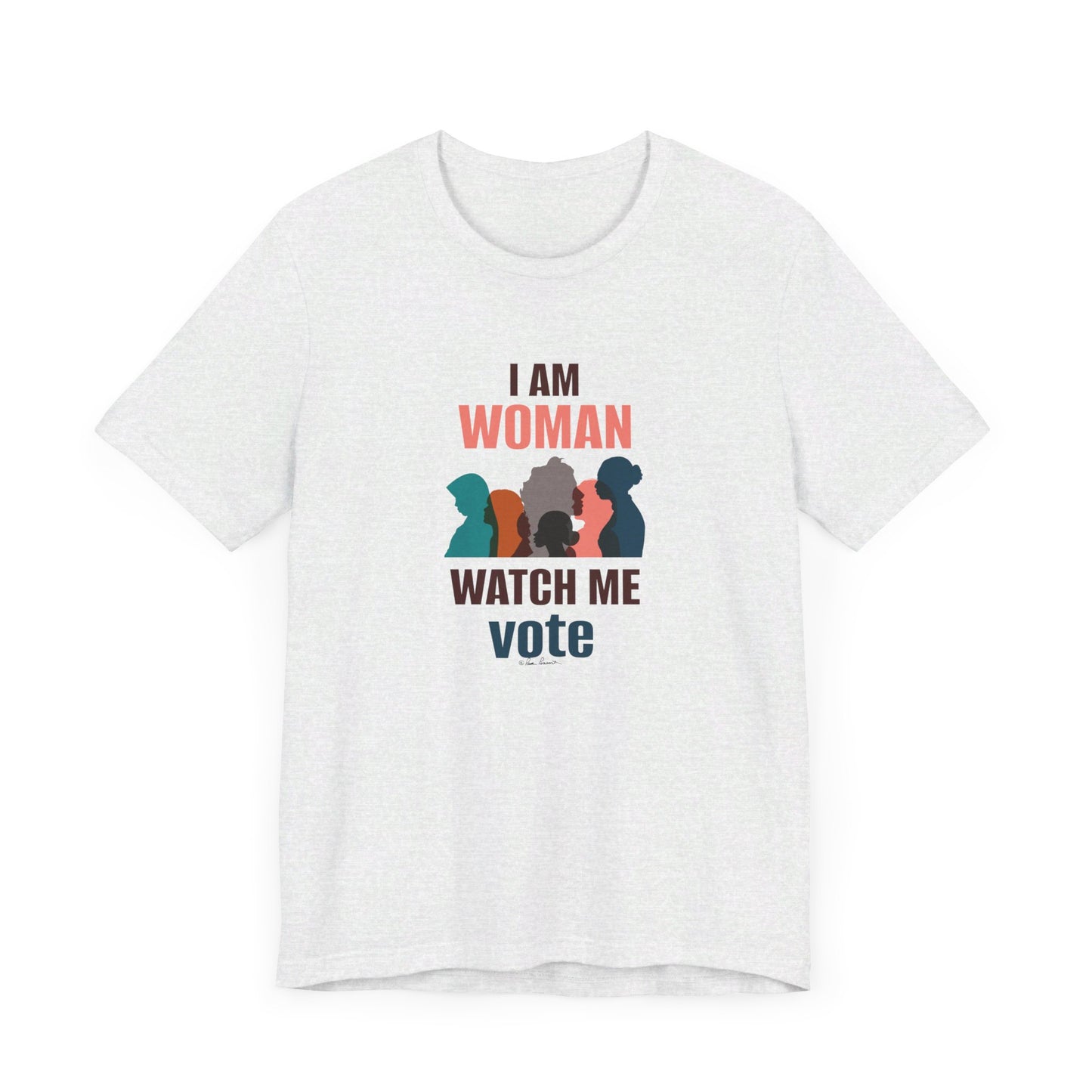 A Printify Voting Women's T-shirt from Bella+Canvas, made of 100% Airlume combed and ringspun cotton, in white, features the text "I AM WOMAN WATCH ME vote" above four colorful female silhouettes.