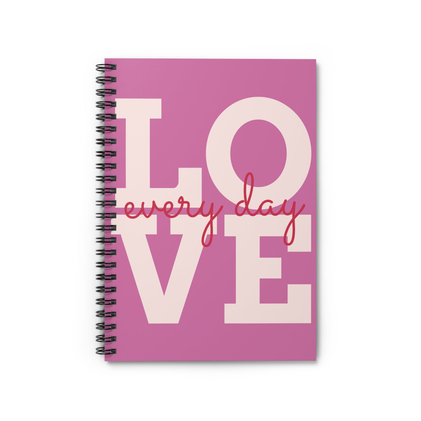 The Printify Love Every-Day Spiral Notebook, sized 6x8, showcases a vibrant pink cover with "LOVE every day" in bold white and red lettering, complemented by metal spiral binding.