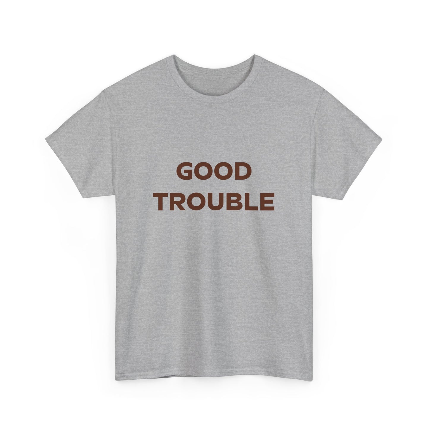 The Printify Good Trouble Unisex T-shirt is a gray Gildan cotton shirt featuring "GOOD TROUBLE" in bold brown lettering across the front, available in 3 colors.