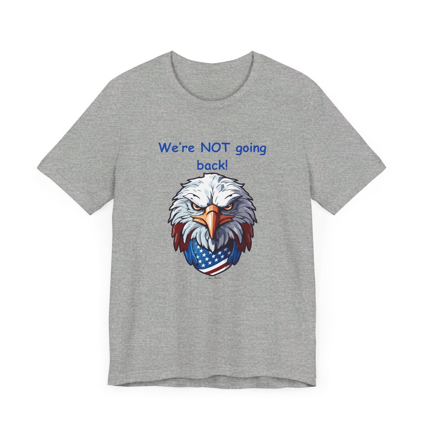This Unisex US-Election-Season T-shirt made with cotton by Bella+Canvas, available from Printify, features a gray tee with an illustration of an eagle wearing a flag-patterned bandana and the text "We’re NOT going back!" above its head. Plus, enjoy free shipping on your order.