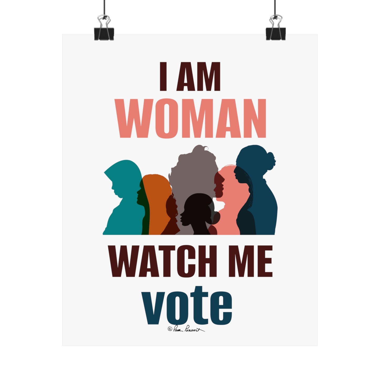A Printify Voting Womens Posters: 3 sizes; Vertical; Matte finish with the text "I AM WOMAN WATCH ME vote," featuring silhouettes of women in various colors and profiles, printed on museum-grade paper using archival inks.
