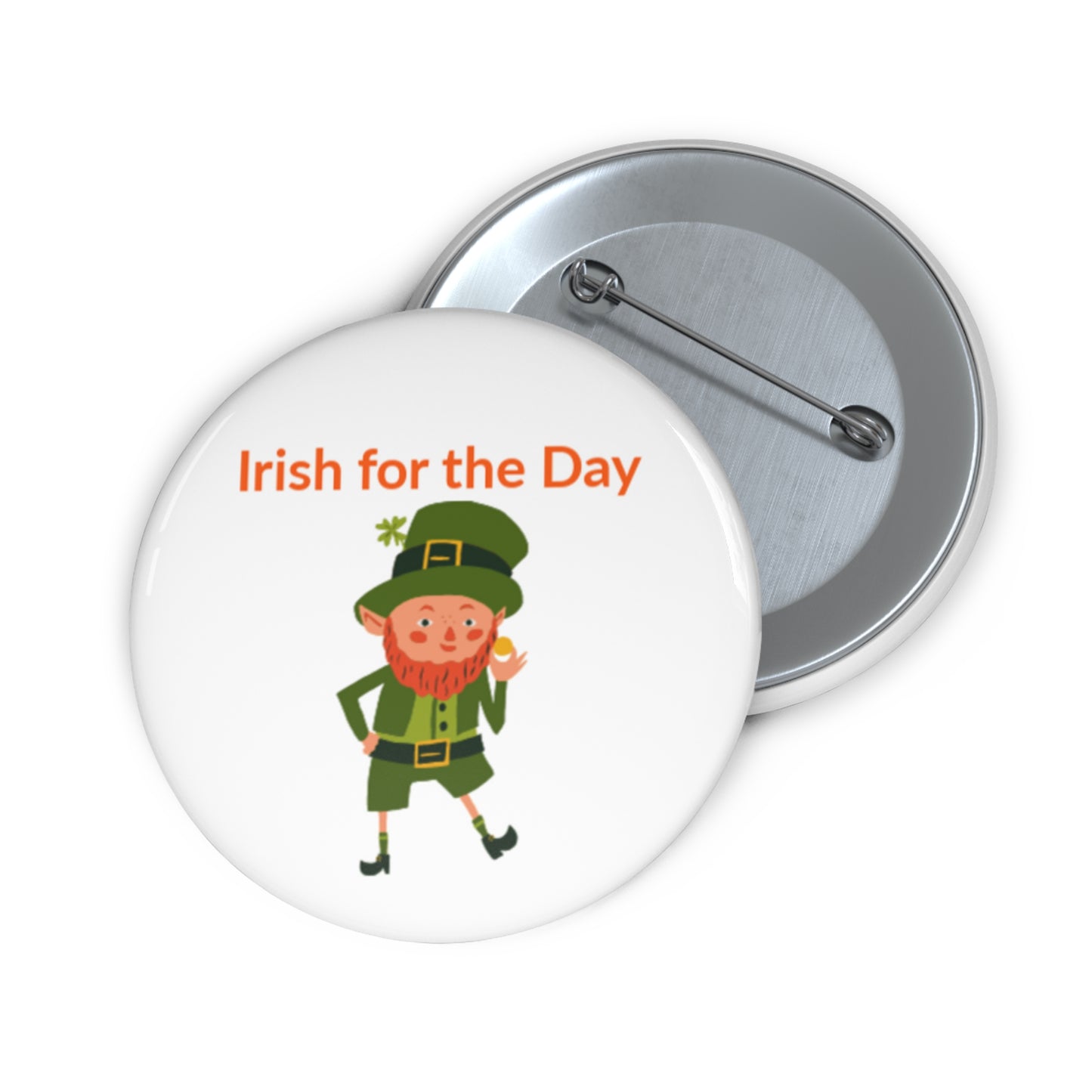 The Printify Irish-for-the-Day Pin Button, available in 3 sizes, features a smiling leprechaun and "Irish for the Day" text—an ideal accessory for St. Patrick's Day celebrations.