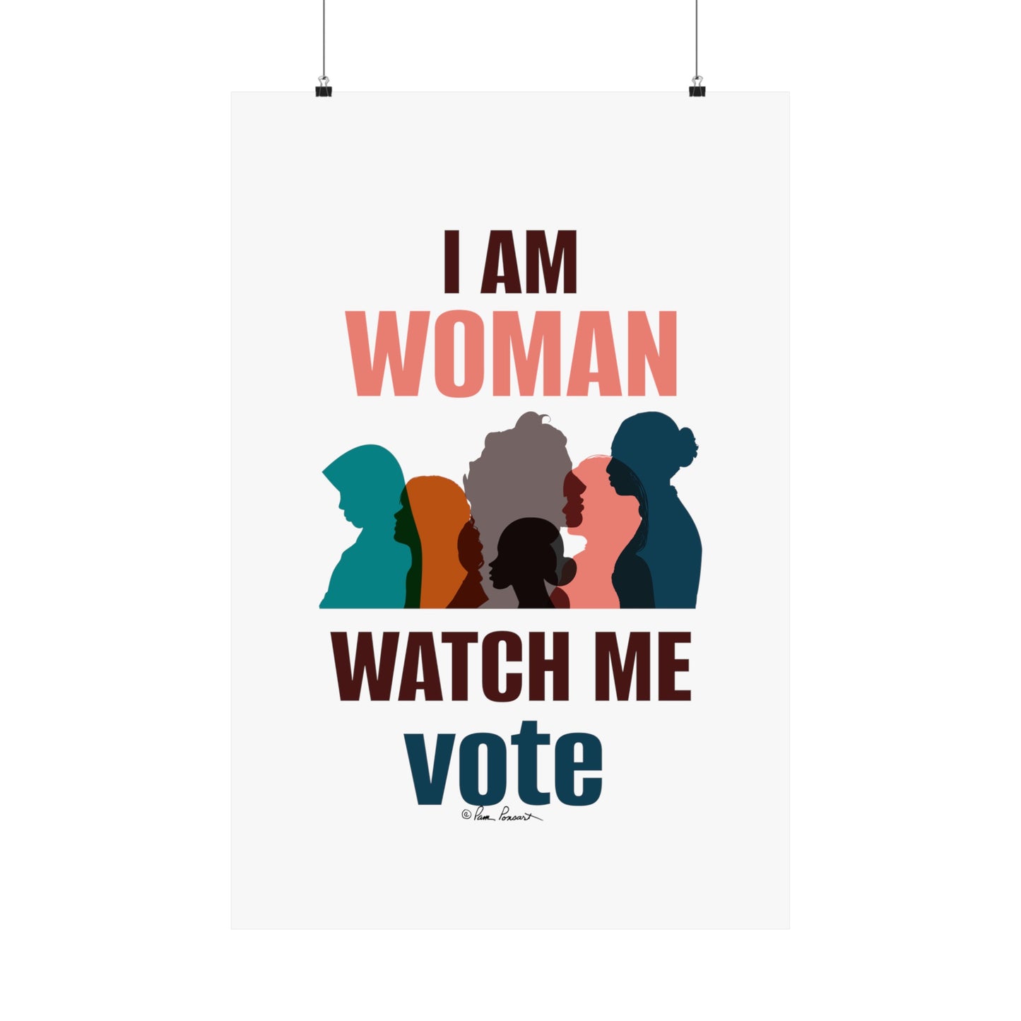 Poster featuring the text "I AM WOMAN WATCH ME vote" with silhouettes of diverse women's profiles in various colors, printed on museum-grade paper using archival inks. This product is available as Voting Womens Posters: 3 sizes; Vertical; Matte finish by Printify.