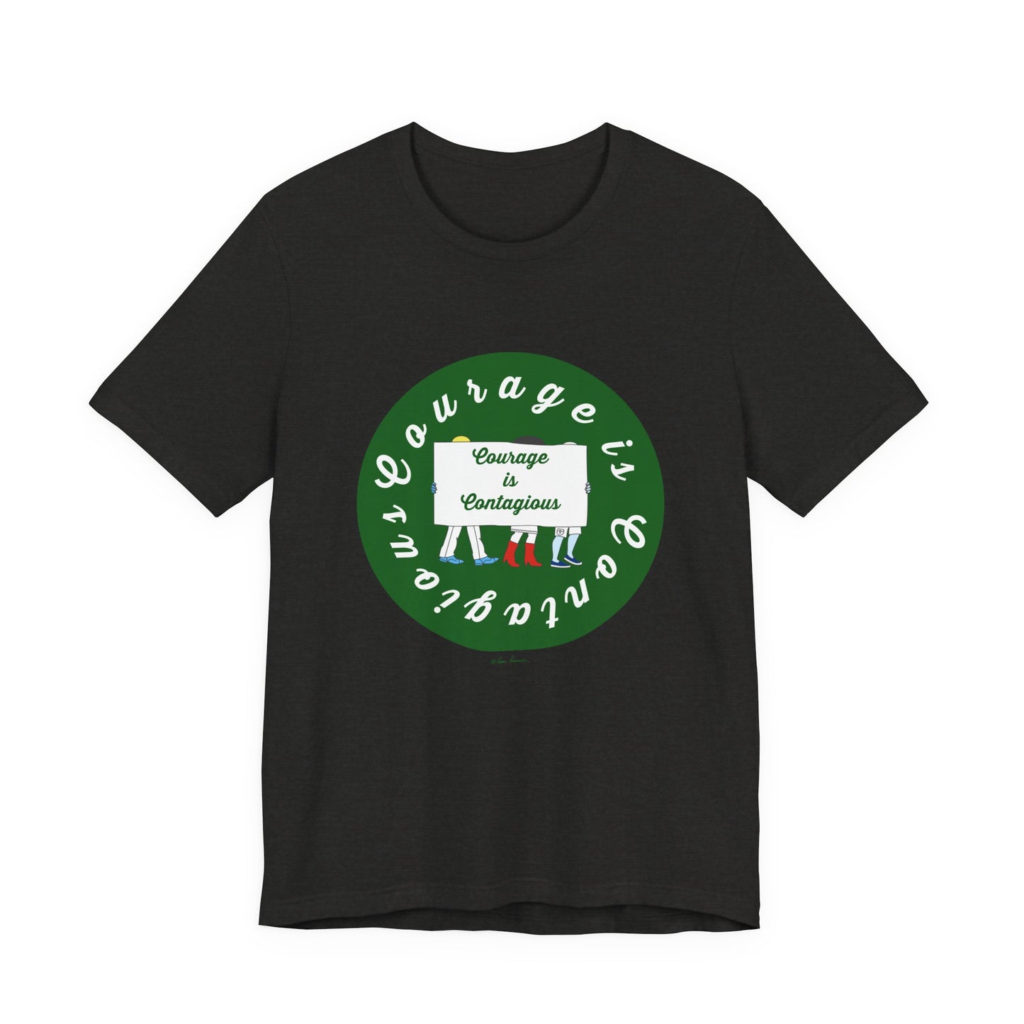 The Courage Is Contagious T-shirt by Printify features a green circular design with raised fists and script text. This unisex activist tee is made from soft, lightweight cotton for everyday comfort.