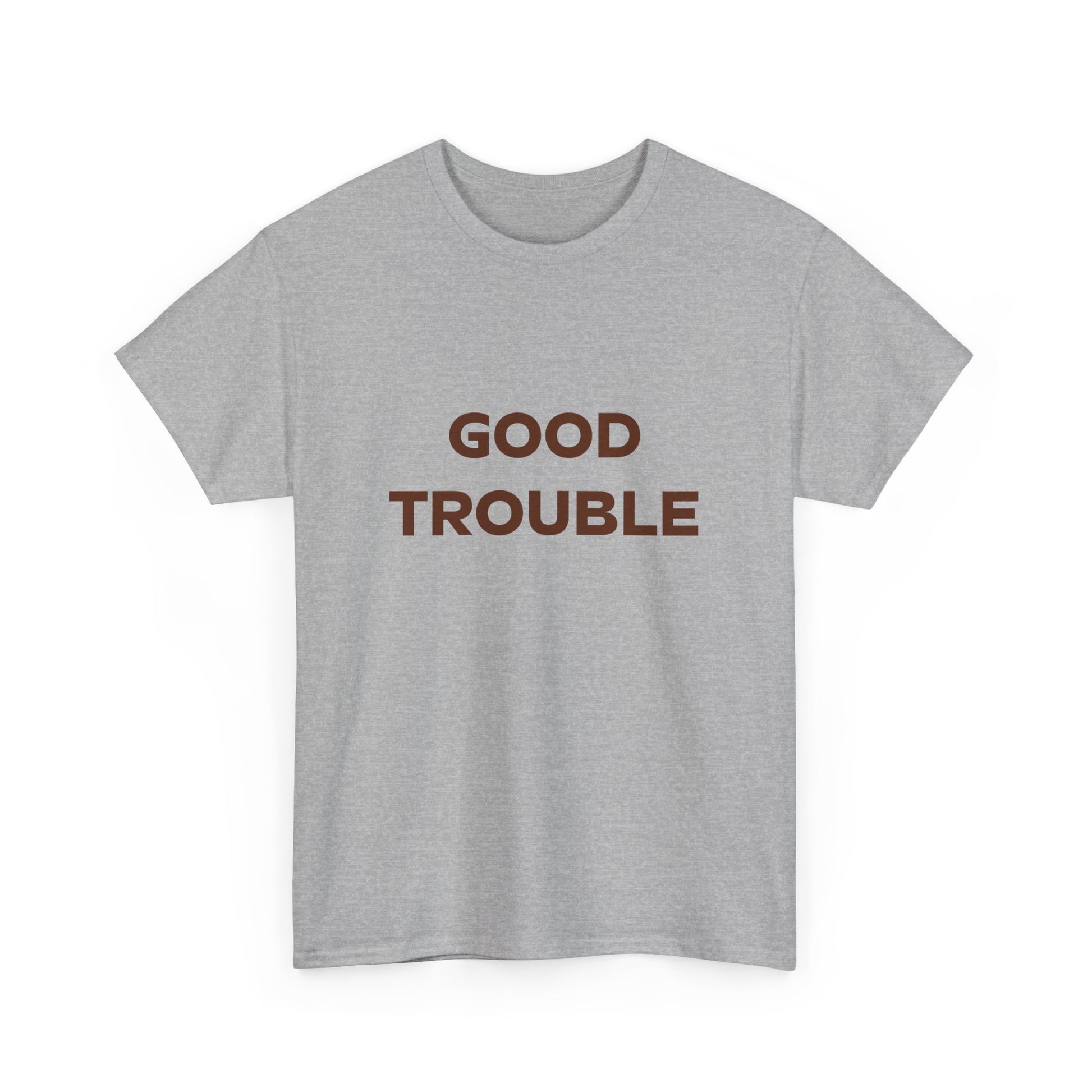 The Printify Good Trouble Unisex T-shirt is a gray Gildan cotton shirt featuring "GOOD TROUBLE" in bold brown lettering across the front, available in 3 colors.