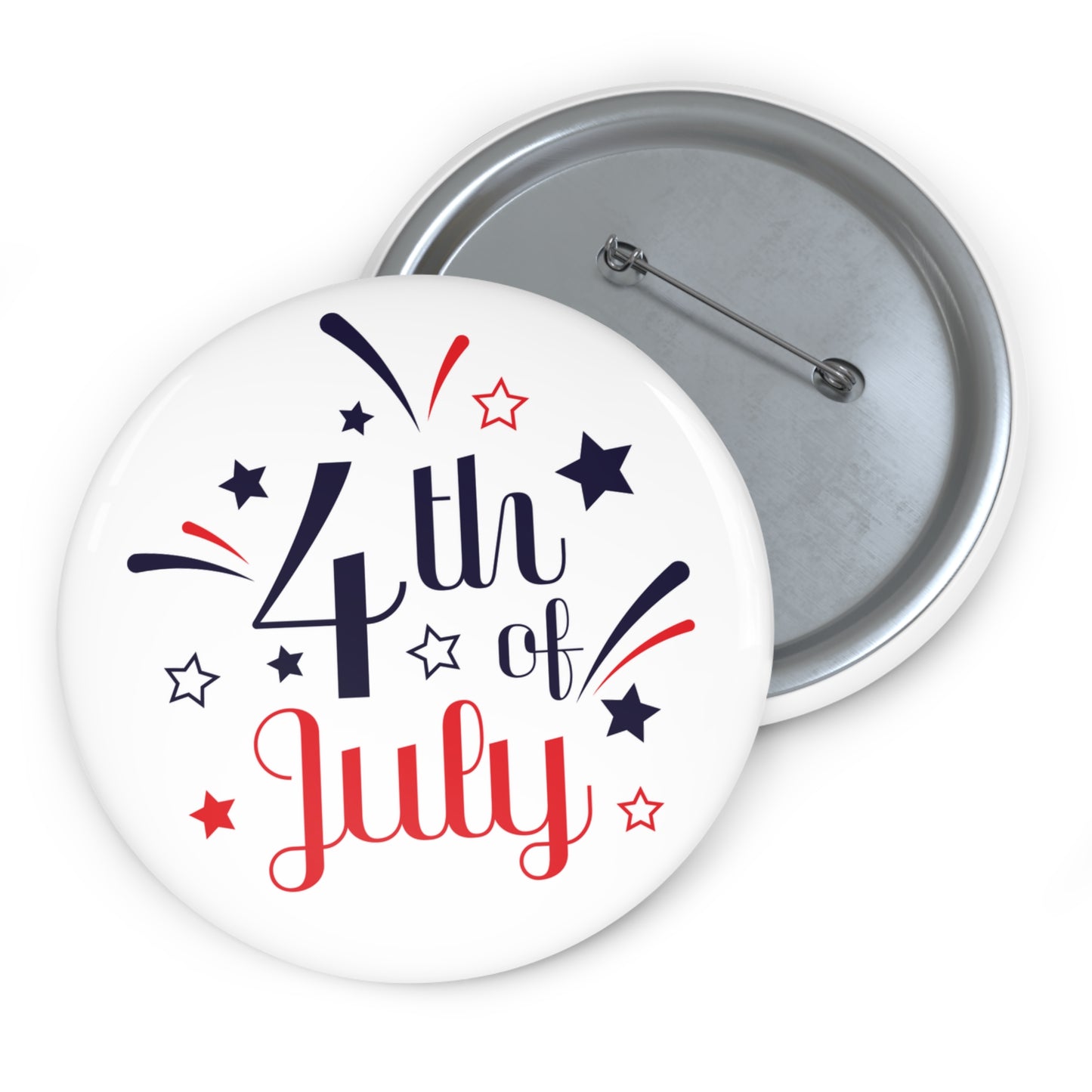 A colorful pin-back button with the text "4th of July" in red and blue, surrounded by star and fireworks graphics. The 4th of July Buttons: 2 sizes; Lightweight metal; Graphics from Printify is partially open, revealing its safety pin backing.