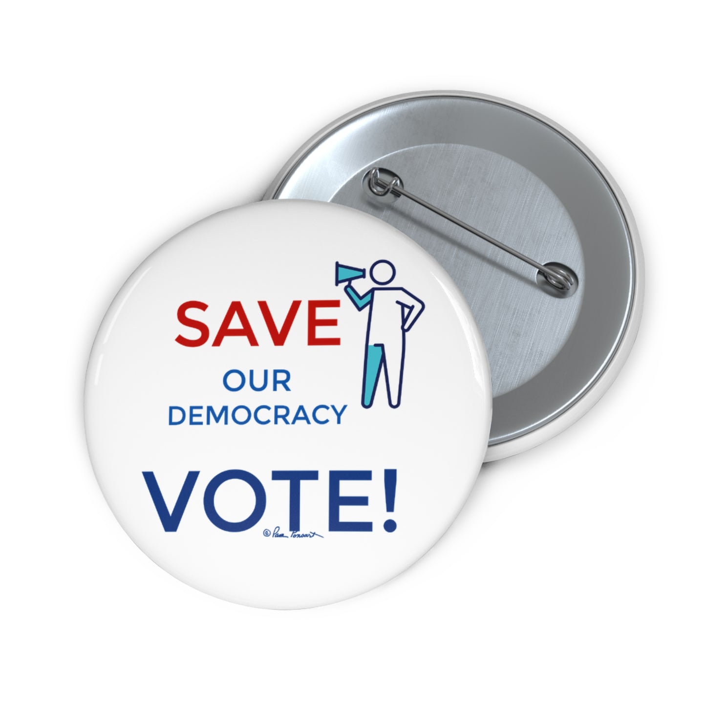 Featuring the phrase "Save Democracy VOTE" and an image of a figure holding a megaphone, this Printify Election Pin Button, available in two sizes, makes for the perfect political accessory.