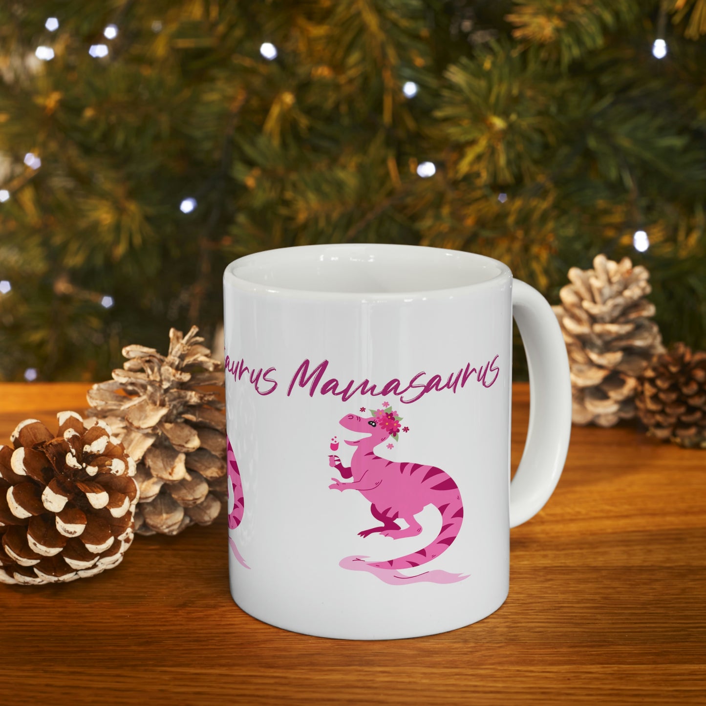 Mamasaurus Ceramic Mug: White; 11 oz.; Cute graphics