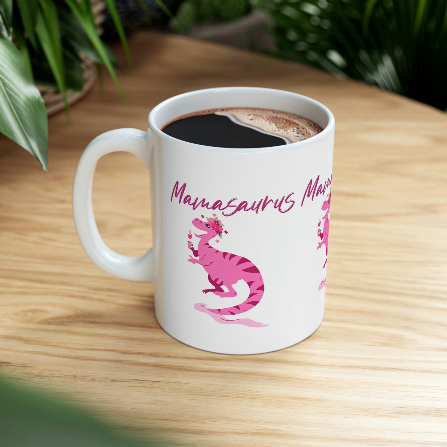 Mamasaurus Ceramic Mug: White; 11 oz.; Cute graphics
